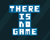 Play There is no game