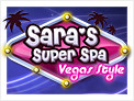 Sara's Super Spa - Vegas Style 