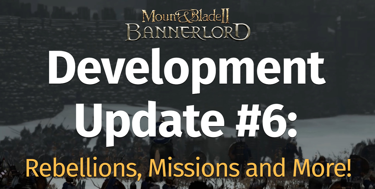 Development Update #6: Rebellions, Missions and More!