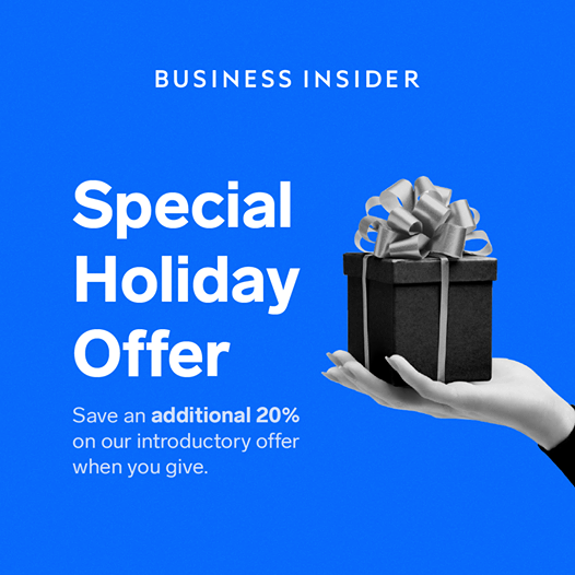 L’image contient peut-être : texte qui dit ’BUSINESS INSIDER Special Holiday Offer Save an additional 20% on our introductory offer when you give.’