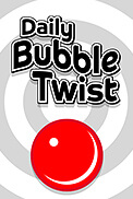 Daily Bubble Twist