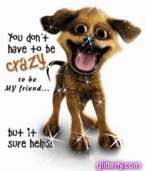 http://img11.glitterfy.com/graphics/104/crazy_friend_dog.gif