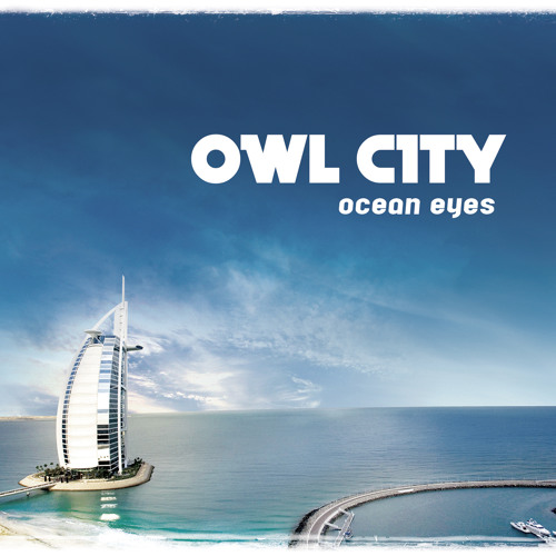 Owl City, Ocean Eyes