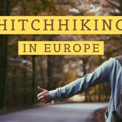 Hitchhiking in Europe – 21 Tips to Get a Lift
