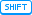 shift