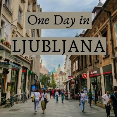 One Day in Ljubljana – What to See and Do?