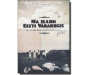 Ma elasin Eesti Vabariigis [DVD]