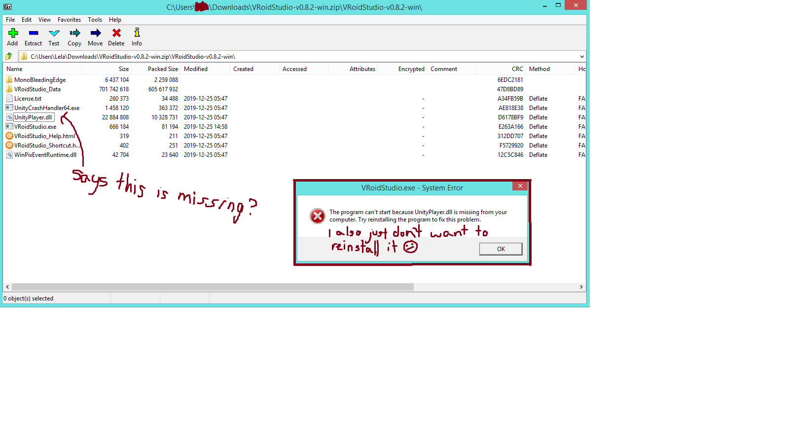 when I try to open the exe, it gives me the error message in the image, saying that the UnityPlayer.dll is missing, yet I can see it in the zip archive. It tells me to reinstall the program, but I don't know if it means the UnityPlayer.dll or the whole VRoid program, which I really wouldn't like to do since it takes a while to download. So what should I do about the UnityPlayer.dll? I have no idea, because I never know what i'm doing anyways, I just want to make anime models.
