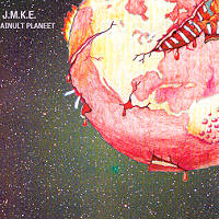 J.M.K.E.  "Ainult planeet"
